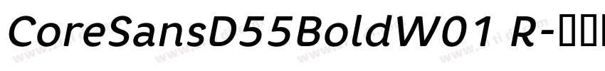 CoreSansD55BoldW01 R字体转换